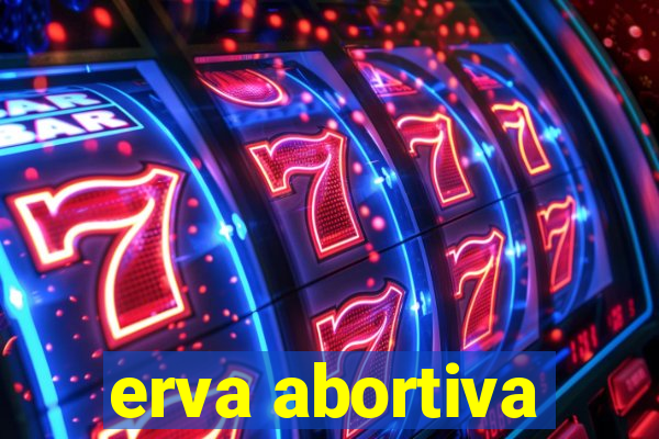 erva abortiva